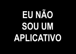 EU NÃO SOU UM APLICATIVO